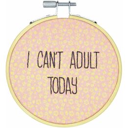 I Can't Adult Today Embroidery Hoop Kit