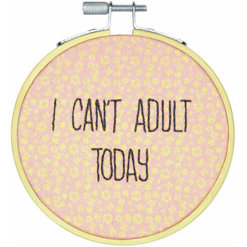 I Can't Adult Today Embroidery Hoop Kit